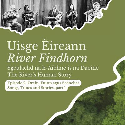 Òrain, Fuinn agus Seanchas | Songs, Tunes and Stories part 1