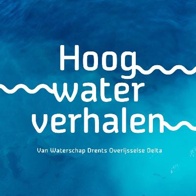 Hoogwaterverhalen - aflevering 6 - hoe leven we met water?