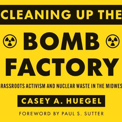 Dr. Casey Huegel - Cleaning Up The Bomb Factory Dr. Casey Huegel - Cleaning Up The Bomb Factory