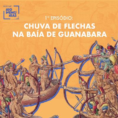3.1 - Chuva de flechas na Baía de Guanabara 3.1 - Chuva de flechas na Baía de Guanabara