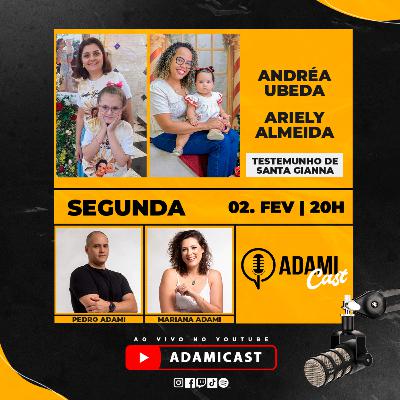 #444 - Andréa Ubeda e Ariely Almeida - Testemunho de Santa Gianna - AdamiCast