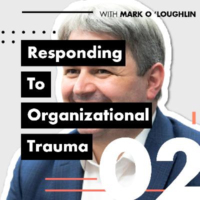 Responding to Organizational Trauma