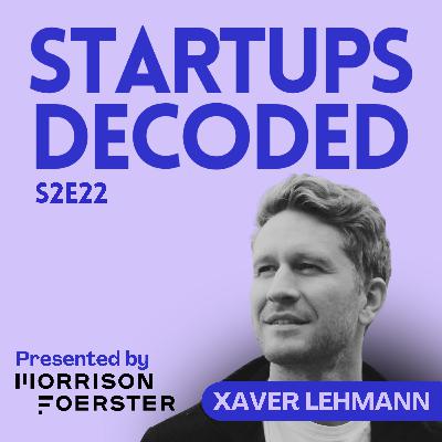 #55: Built, Sold, Burned Out. What Comes After a $60M Exit? With Xaver Lehmann.
