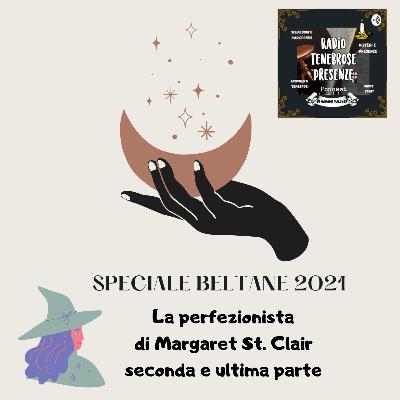 SPECIALE BELTANE 2021 | Un racconto speciale per la notte di Beltane | La perfezionista | di Margaret St. Clair | Seconda e ultima parte