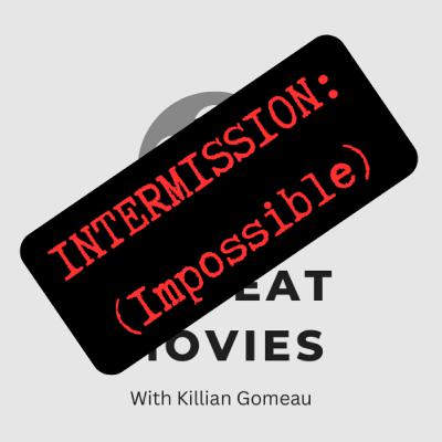 Mission: Impossible - The Final Reckoning Review Show & M:I Spectacular (feat. Liam Conway) - The Intermission Ep. 2