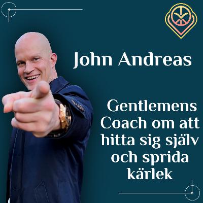 Gentlemans coach om att hitta sig själv och sprida kärlek - John Andreas