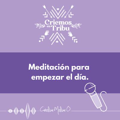 Meditación para empezar el día.