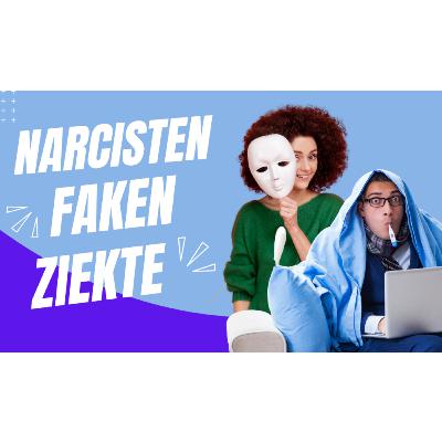 Aandachtzoekers: Narcisten faken ziekte