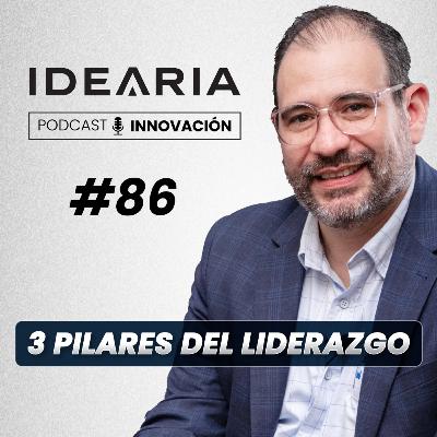 #86 - Los 3 pilares del liderazgo en innovación | Miguel Oquendo #86 - Los 3 pilares del liderazgo en innovación | Miguel Oquendo
