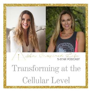 An Inspired Life: Transforming at the Cellular Level