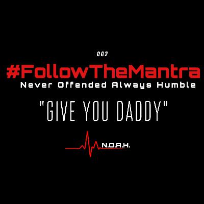 003: "Give You Daddy" 003: "Give You Daddy"