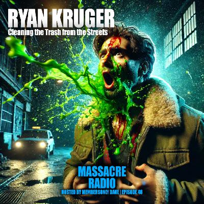 Ryan Kruger - Cleaning the Trash from the Streets Ep. 48