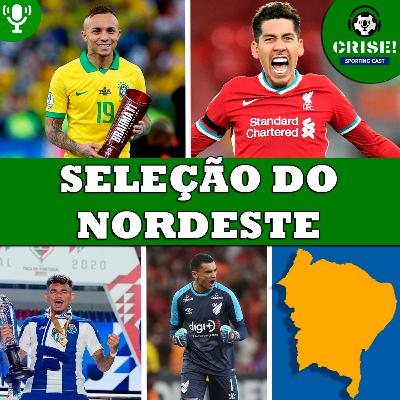 Crise SC #45 - E SE O NORDESTE TIVESSE UMA SELEÇÃO? Crise SC #45 - E SE O NORDESTE TIVESSE UMA SELEÇÃO?