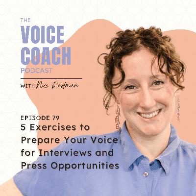 079 5 Exercises to Prepare Your Voice for Interviews and Press Opportunities