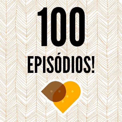 Ep. 100 - Você Perguntou, Nós Respondemos!