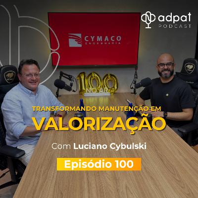 Transformando manutenção em valorização | Adpat Podcast #100