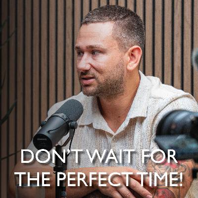 Ep. 88 - "Don't Wait For The Perfect Time!" - Taylored Property Wealth Owner & Buyer's Agent Ep. 88 - "Don't Wait For The Perfect Time!" - Taylored Property Wealth Owner & Buyer's Agent