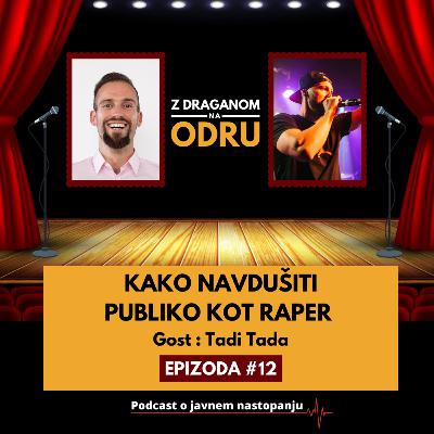 12. Kako Navdušiti Publiko Kot Raper ⎮ Gost: Tadi Tada 12. Kako Navdušiti Publiko Kot Raper ⎮ Gost: Tadi Tada