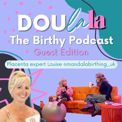 All about placentas with Louise! All about placentas with Louise!