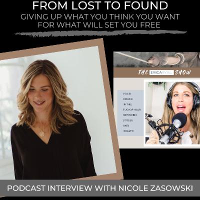 From Lost To Found: Giving Up What You Think You Want For What Will Set You Free. An Interview with Nicole Zasowski From Lost To Found: Giving Up What You Think You Want For What Will Set You Free. An Interview with Nicole Zasowski
