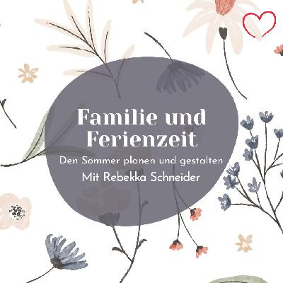 Familie und Ferienzeit mit Rebekka Schneider