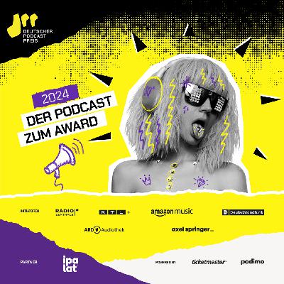 Deutscher Podcast Preis 2024 – der Podcast zum Award