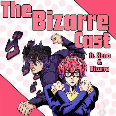 The Bizarre Cast #0: Hello Weebs