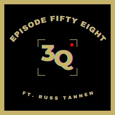 3Q Episode Fifty Eight: Russ Tannen
