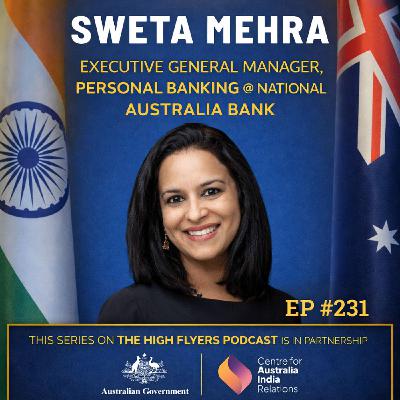 #231 Sweta Mehra: Executive GM at NAB; ex-Chief Marketing Officer at ANZ (special series with the Australian Government)