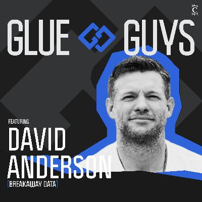 David Anderson - From NFL Slot Receiver to Sports Data Revolutionary - [Glue Guys, EP.43]