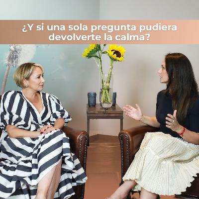 ¿Y si una sola pregunta pudiera devolverte la calma? EP.13