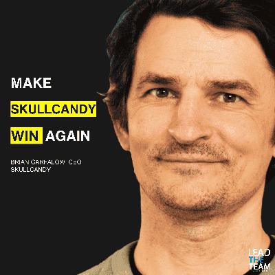 "Make Skullcandy Win Again" - CEO Skullcandy Brian Garofalow