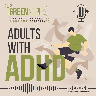 GreenMent S:03 E:09 - ADHD in Adults