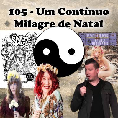 105 — Um Contínuo Milagre de Natal