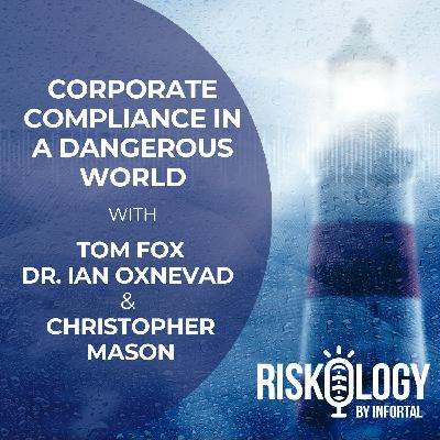 Riskology by Infortal Episode 25: Corporate Compliance in a Dangerous World