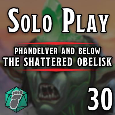 Ruxithid the Chosen - A Narrated Tale of Phandelver and Below: The Shattered Obelisk - Episode 30 #soloDND