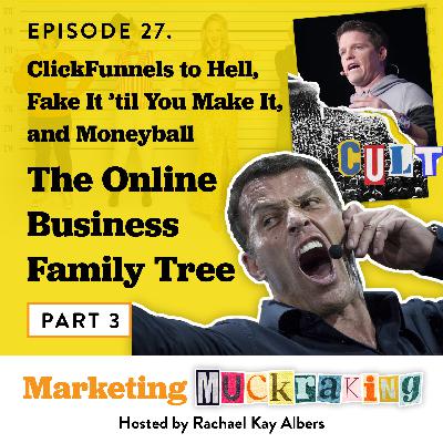 ClickFunnels to Hell, Fake It 'Til You Make It, and Moneyball: The Online Business Family Tree - Part 3