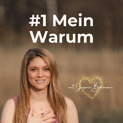 #01 Mein Warum - und wie diese eine Frage mein Leben verändert hat