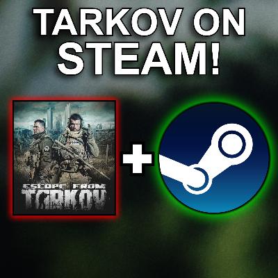Why Tarkov's Steam Launch Is Causing Controversy... Why Tarkov's Steam Launch Is Causing Controversy...