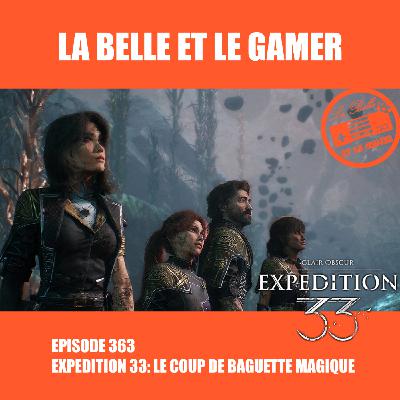 363: Expedition 33, le coup de baguette magique
