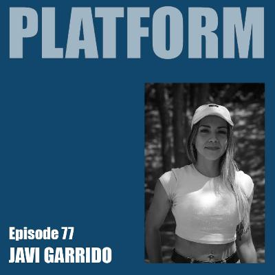 Platform Episode 77 - Javi Garrido