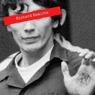 Ep.31 - Richard Ramirez