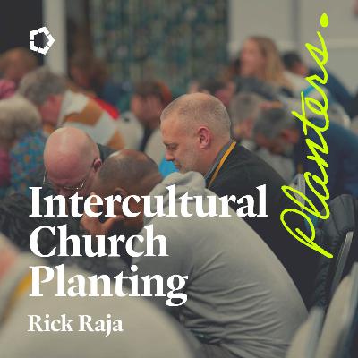 Intercultural Church Planting // Rick Raja