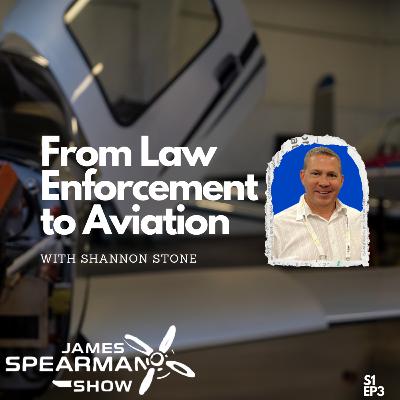 From Law Enforcement to Aviation with Shannon Stone From Law Enforcement to Aviation with Shannon Stone