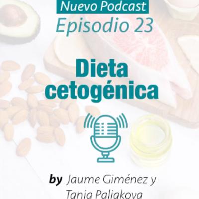 Episodio 23. Dieta cetogénica