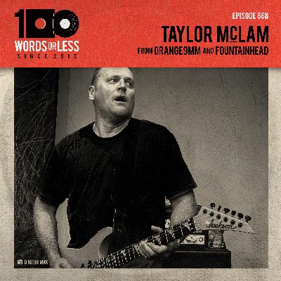 Taylor McLam from Orange 9mm & Fountainhead