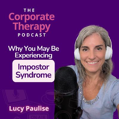#6 What Is Impostor Syndrome, And Why You May Be Experiencing It #6 What Is Impostor Syndrome, And Why You May Be Experiencing It