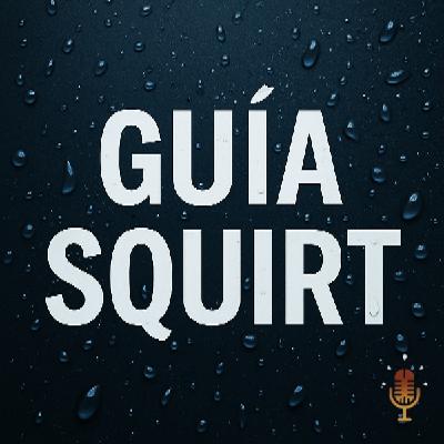 Guía íntima para descubrir el squirt - Audio erótico para mujeres (contenido explicito)