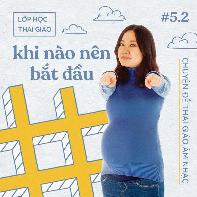 5.3 - Khi nào nên bắt đầu