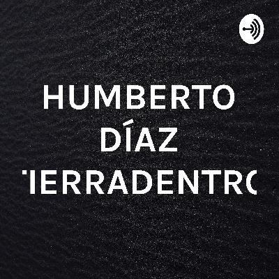 HUMBERTO DÍAZ TIERRADENTRO HUMBERTO DÍAZ TIERRADENTRO